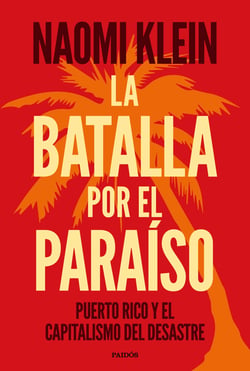 La batalla por el paraíso - Puerto Rico y el capitalismo del desastre