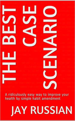 The BEST case scenario - A ridiculously easy way to improve your health by simple habit amendment