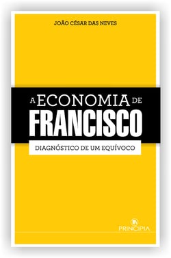 A Economia de Francisco - Diagnóstico de um equivoco