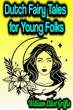 Dutch Fairy Tales for Young Folks