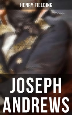 Joseph Andrews - Biographical Novel