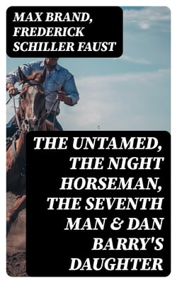 The Untamed, The Night Horseman, The Seventh Man &amp; Dan Barry's Daughter