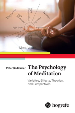 The Psychology of Meditation - Varieties, Effects, Theories, and Perspectives