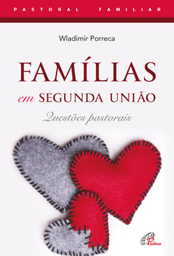 Famílias em segunda união - Questões pastorais