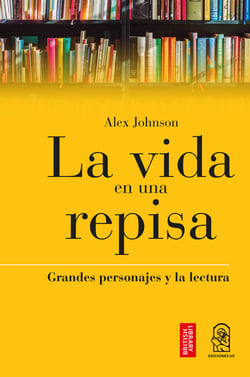 La Vida en una Repisa - Grandes personajes y la lectura
