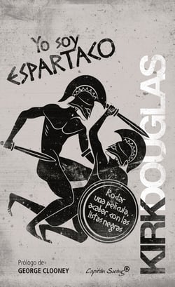 Yo soy Espartaco - Rodar una película, acabar con las listas negras