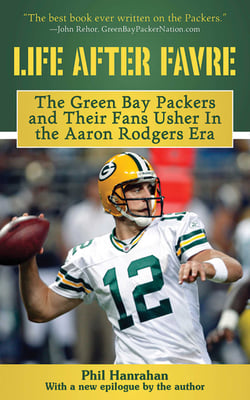 Life After Favre - A Season of Change with the Green Bay Packers and their Fans