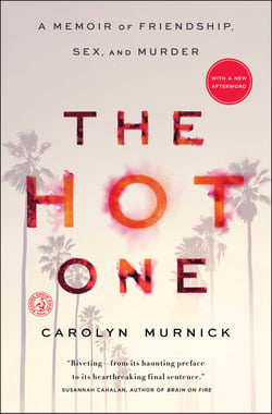 The Hot One - A Memoir of Friendship, Sex, and Murder