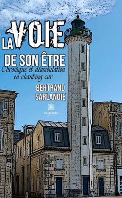 La voie de son être - Chronique et déambulation en chant’ing car