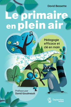 Le primaire en plein air - Pédagogie efficace et clé en main