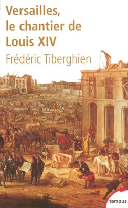 Versailles, le chantier de louis xiv