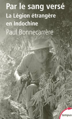Par le sang versé la Légion étrangère en Indochine