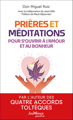 Prières et méditations pour s'ouvrir à l'amour et au bonheur
