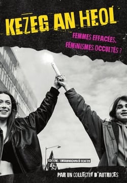 Kezeg an heol : Femmes effacées, féminismes occultés ?