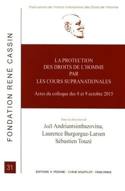 La protection des droits de l'homme par les cours supranationales : actes du colloque des 8 et 9 octobre 2015, Université Toulouse 1, Capitole
