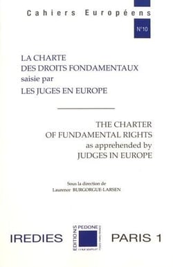 La Charte des droits fondamentaux saisie par les juges en Europe. The Charter of fundamental rights as apprehended by judges in Europe