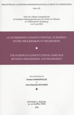 Le patrimoine constitutionnel européen entre progression et régression : actes du colloque. The European constitutional heritage between progression and regression