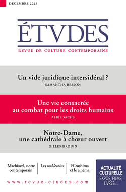 Études n.4332 : Un vide juridique intersidéral ? - Une vie consacrée au combat pour les droits humains - Notre-Dame, une cathédrale à choeur ouvert