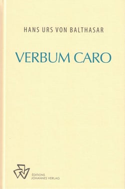 Verbum Caro : Esquisses théologiques 1