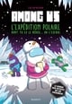 Among us : L'expédition polaire dont tu es le héros... ou l'escroc