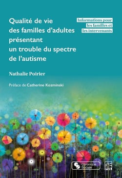 Qualité de vie des familles d'adultes présentant un trouble du spectre de l'autisme : Informations pour les familles et les intervenants