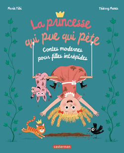 Casterminouche : La Princesse qui pue qui pète : Contes modernes pour filles intrépides (édition 2025)