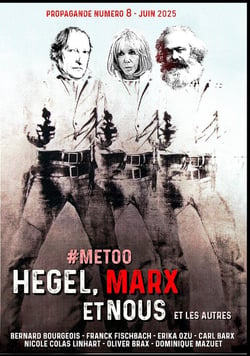 Revue Propagande n.8 : #metoo Hegel, Marx et nous et les autres : Le noyau rationnel hégélien de Marx