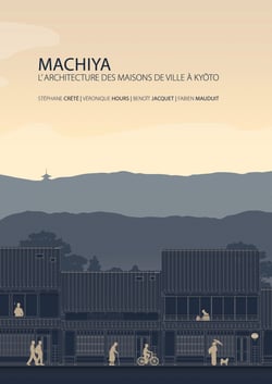 MACHIYA : L'ARCHITECTURE DES MAISONS DE VILLE À KYOTO