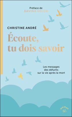 Écoute, tu dois savoir : Les messages des défunts sur la vie après la mort
