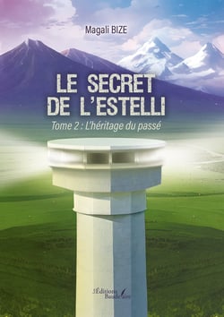 Le secret de l'Estelli - Tome 2 : L'héritage du passé