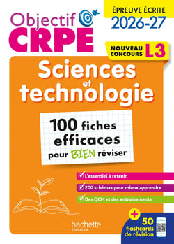 Objectif CRPE : Sciences et technologie - 100 fiches efficaces pour bien réviser - Épreuve écrite - L3 (édition 2026/2027)