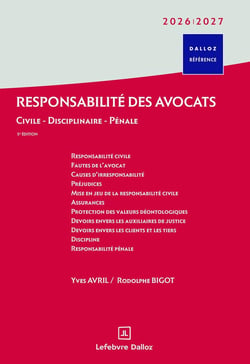 Responsabilité des avocats : Civile . Disciplinaire . Pénale (édition 2026/2027)