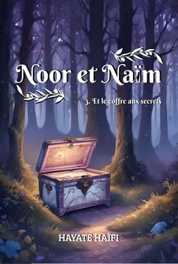 Noor et Naïm Tome 3 : Et le coffre aux secrets