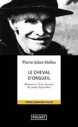 Le Cheval d'Orgueil : Mémoires d'un breton du pays bigouden
