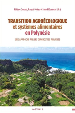 Transition agroécologique et systèmes alimentaires en Polynésie : Situation, enjeux, perspectives