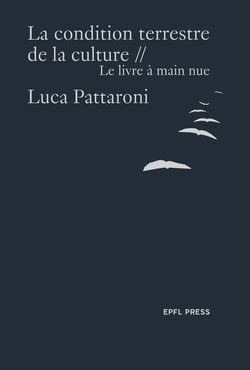 La condition terrestre de la culture : Le livre à main nue