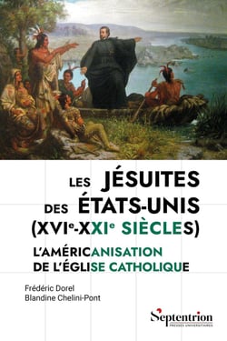 Les Jésuites des États-Unis (XVIe-XXIe siècles) : L'américanisation de l'Église catholique