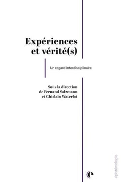 Expérience et vérité(s) : Un regard interdisciplinaire