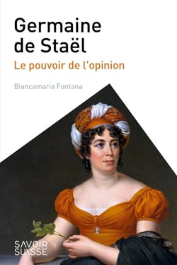 Germaine de Staël : Le pouvoir de l'opinion