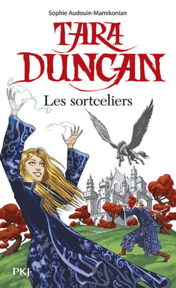 Tara Duncan Tome 1 - les sortceliers