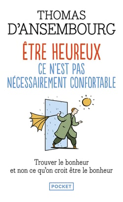 Être heureux, ce n'est pas nécessairement confortable