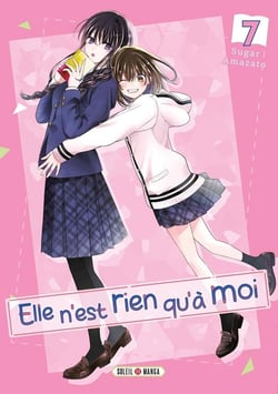 Elle n'est rien qu'à moi ! Tome 7