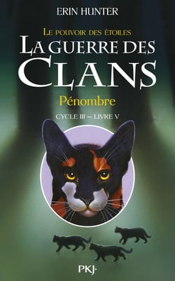 La guerre des clans - cycle 3 - le pouvoir des étoiles Tome 5 : pénombres