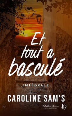 Et tout a basculé : Intégrale