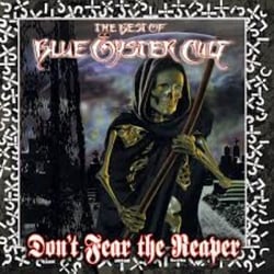 Don'T Fear The Reaper: The Best Of Blue Oyster Cult