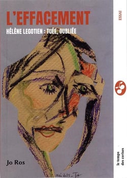 L'effacement : Hélène Legotien, tuee, oubliée