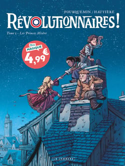 Révolutionnaires ! Tome 1 : Les Princes Misère