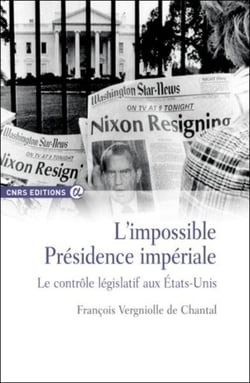 L'impossible Présidence impériale - le contrôle législatif aux États-Unis