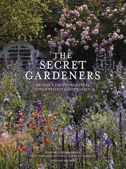 The secret gardeners : Britain's creatives reveal their private sanctuaries
