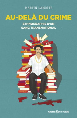 Au-delà du crime : ethnographie d'un gang transnational